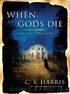 St. Cyr 02 - When Gods Die by C. S. Harris
