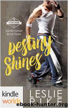 St. Helena Vineyard Series: Destiny Shines (Kindle Worlds Novella) (Santini Series Book 3) by Leslie Pike
