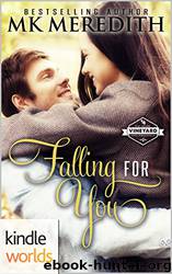 St. Helena Vineyard Series: Falling for You (Kindle Worlds Novella) by MK Meredith