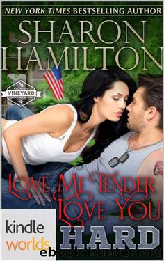 St. Helena Vineyard Series: Love Me Tender, Love You Hard (Kindle Worlds Novella) (Cookin' With SEALs Book 1) by Sharon Hamilton