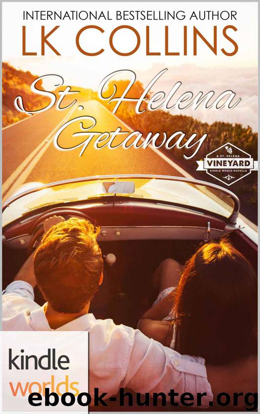 St. Helena Vineyard Series: St. Helena Getaway (Kindle Worlds Novella) by LK Collins