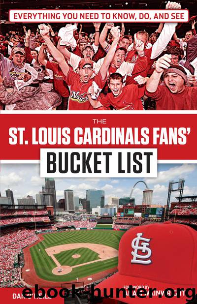 St. Louis Cardinals Fans' Bucket List by Dan O'Neill
