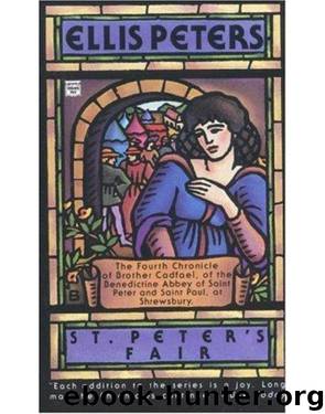 St. Peter's Fair: The Fourth Chronicle of Brother Cadfael by Ellis Peters