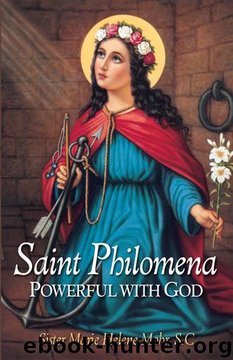 St. Philomena: Powerful With God by Mohr Sr. Marie Helene