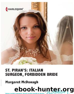 St. Piran's: Italian Surgeon, Forbidden Bride by Margaret McDonagh
