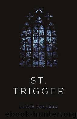 St. Trigger by Aaron Coleman