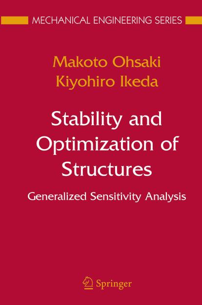 Stability and Optimization of Structures: Generalized Sensitivity Analysis (Mechanical Engineering Series) (Mechanical Engineering Series) by Makoto Ohsaki Kiyohiro Ikeda