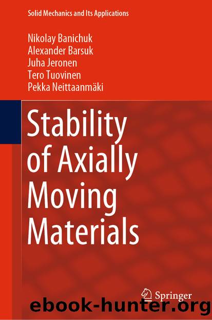 Stability of Axially Moving Materials by Nikolay Banichuk & Alexander Barsuk & Juha Jeronen & Tero Tuovinen & Pekka Neittaanmäki