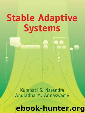 Stable Adaptive Systems by Kumpati S. Narendra & Anuradha M. Annaswamy