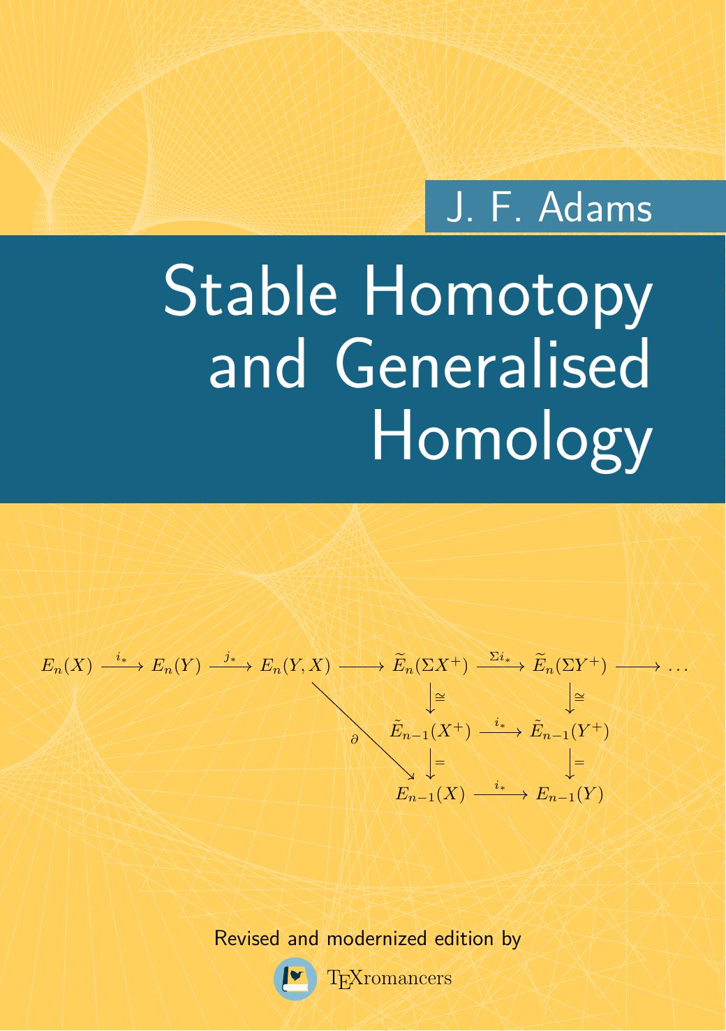 Stable Homotopy and Generalized Homology;Chicago Lectures in Mathematics by J. F. Adams