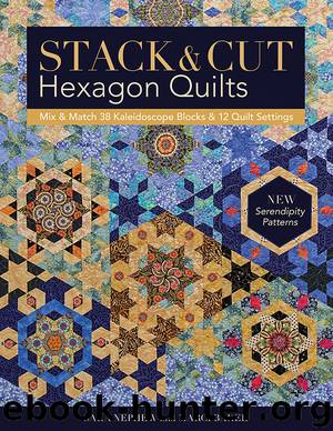 Stack & Cut Hexagon Quilts by Sara Nephew