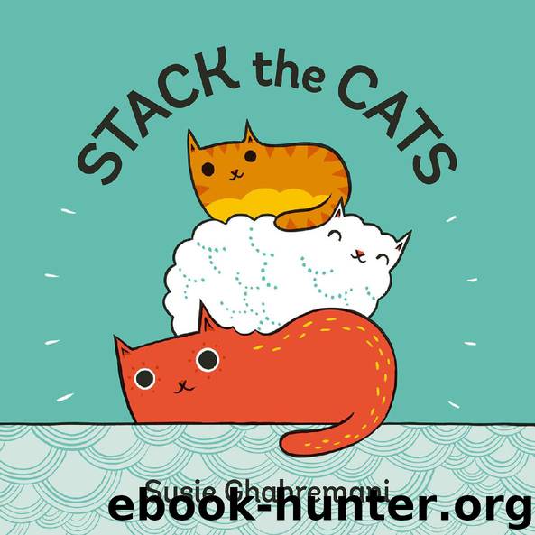 Stack the Cats by Susie Ghahremani