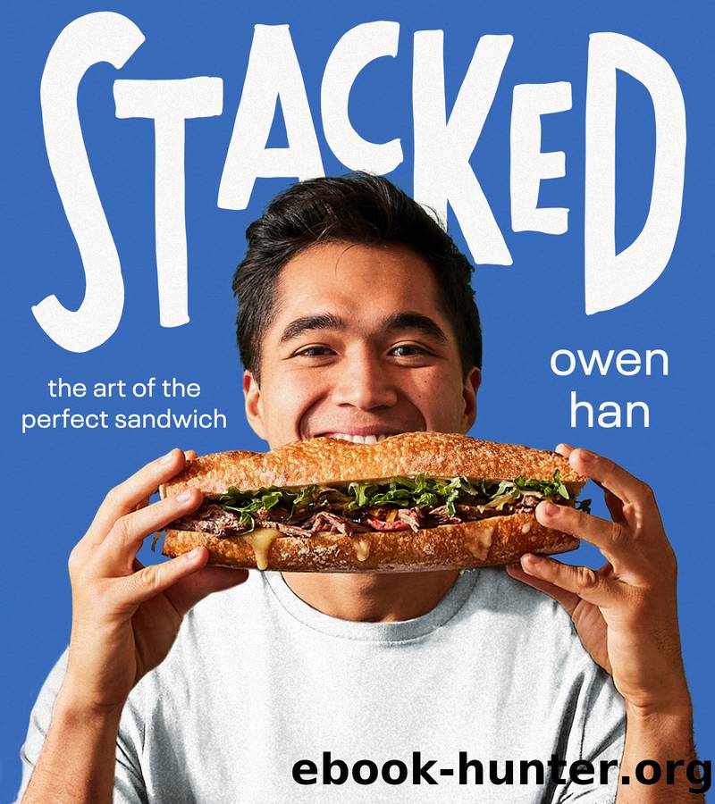 Stacked: The Art of the Perfect Sandwich by Owen Han