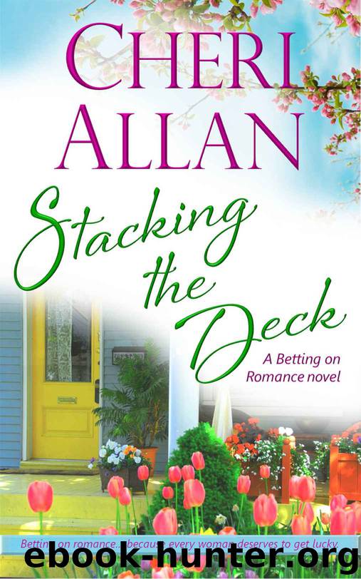 Stacking the Deck (A Betting on Romance Novel Book 2) by Cheri Allan