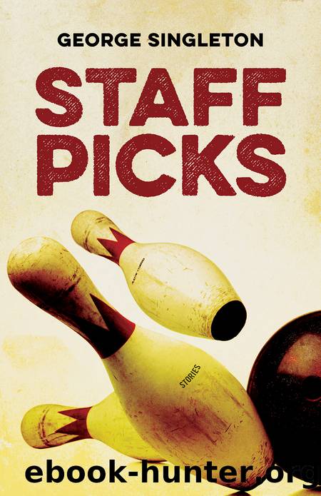 Staff Picks by George Singleton