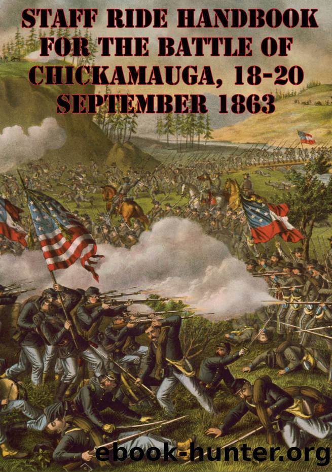 Staff Ride Handbook For The Battle Of Chickamauga, 18-20 September 1863 [Illustrated Edition] by Robertson William Glenn;