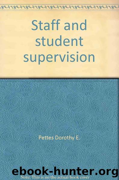 Staff and Student Supervision by Dorothy E. Pettes