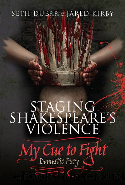 Staging Shakespeare's Violence: My Cue to Fight by Seth Duerr;Jared Kirby;