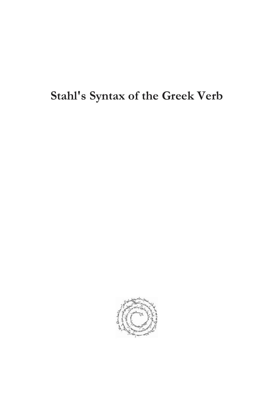 Stahl's Syntax of the Greek Verb (Analecta Gorgiana) by Basil L. Gildersleeve