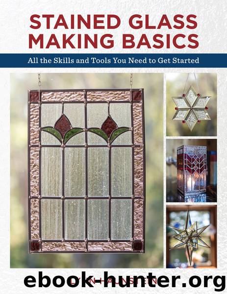 Stained Glass Making Basics by Lynn Haunstein