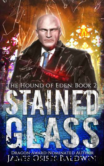 Stained Glass: An Alexi Sokolsky Supernatural Thriller (Alexi Sokolsky: Hound of Eden Book 2) by James Osiris Baldwin