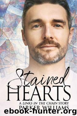 Stained Hearts (Links in the Chain Book 3) by Parker Williams