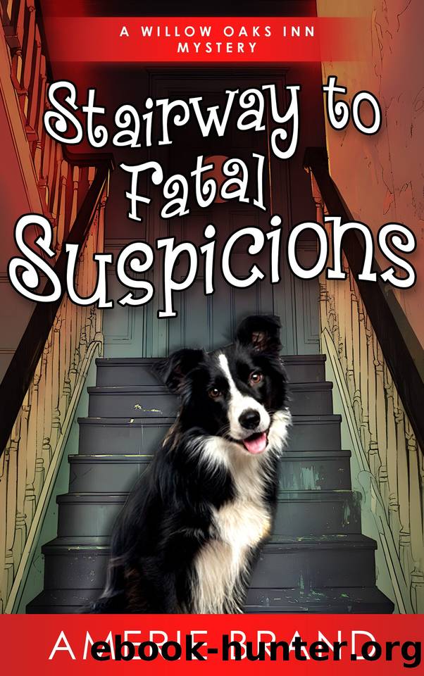 Stairway to Fatal Suspicions (Willow Oaks Inn Mystery Book 5) by Amerie Brand