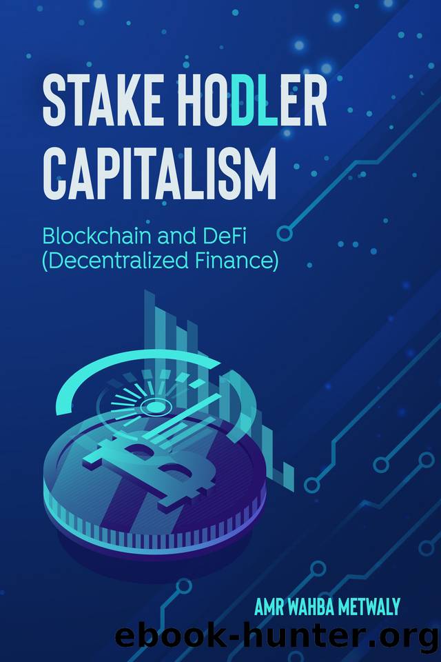 Stake Hodler Capitalism: Blockchain and DeFi (Decentralized Finance) by Wahba Metwaly Amr Hazem