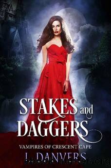 Stakes and Daggers (Vampires of Crescent Cape Book 3) by L. Danvers