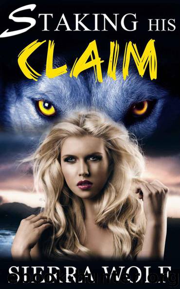 Staking His Claim (BBW Alpha Male Werewolf Paranormal Romance Erotica) by Sierra Wolf