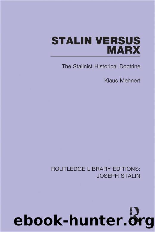 Stalin Versus Marx (Routledge Library Editions: Joseph Stalin): The Stalinist Historical Doctrine by Klaus Mehnert