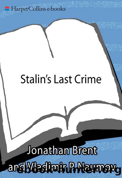 Stalin's Last Crime: The Plot Against the Jewish Doctors, 1948-1953 by Jonathan Brent & Vladimir P. Naumov