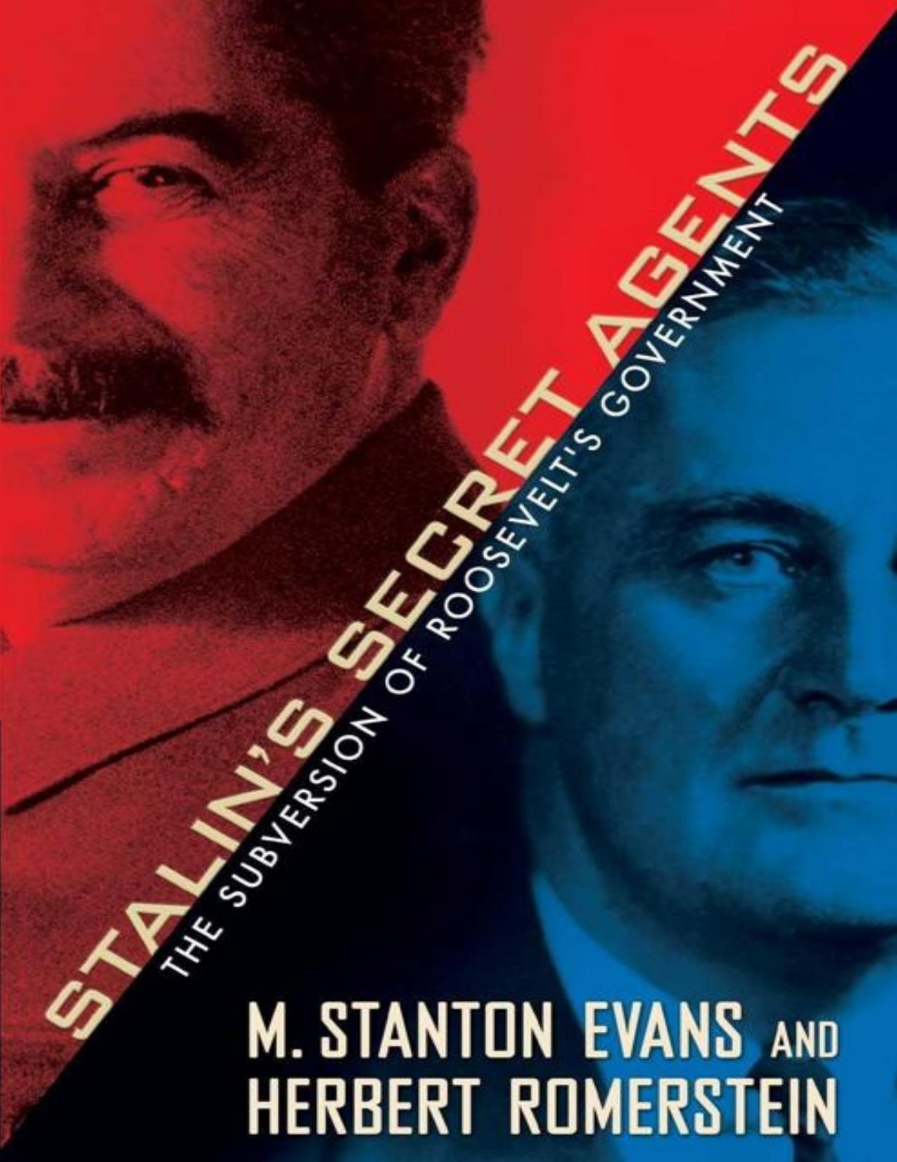 Stalin's Secret Agents: The Subversion of Roosevelt's Government by M. Stanton Evans & Herbert Romerstein