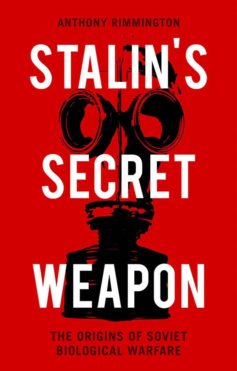 Stalin's Secret Weapon: The Origins of Soviet Biological Warfare by Unknow