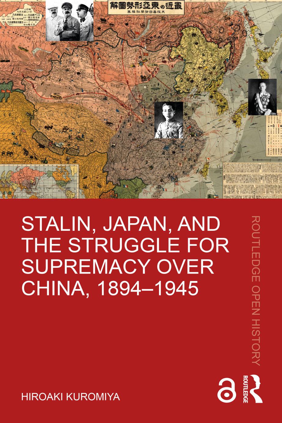 Stalin, Japan, and the Struggle for Supremacy Over China, 1894-1945 by Hiroaki Kuromiya