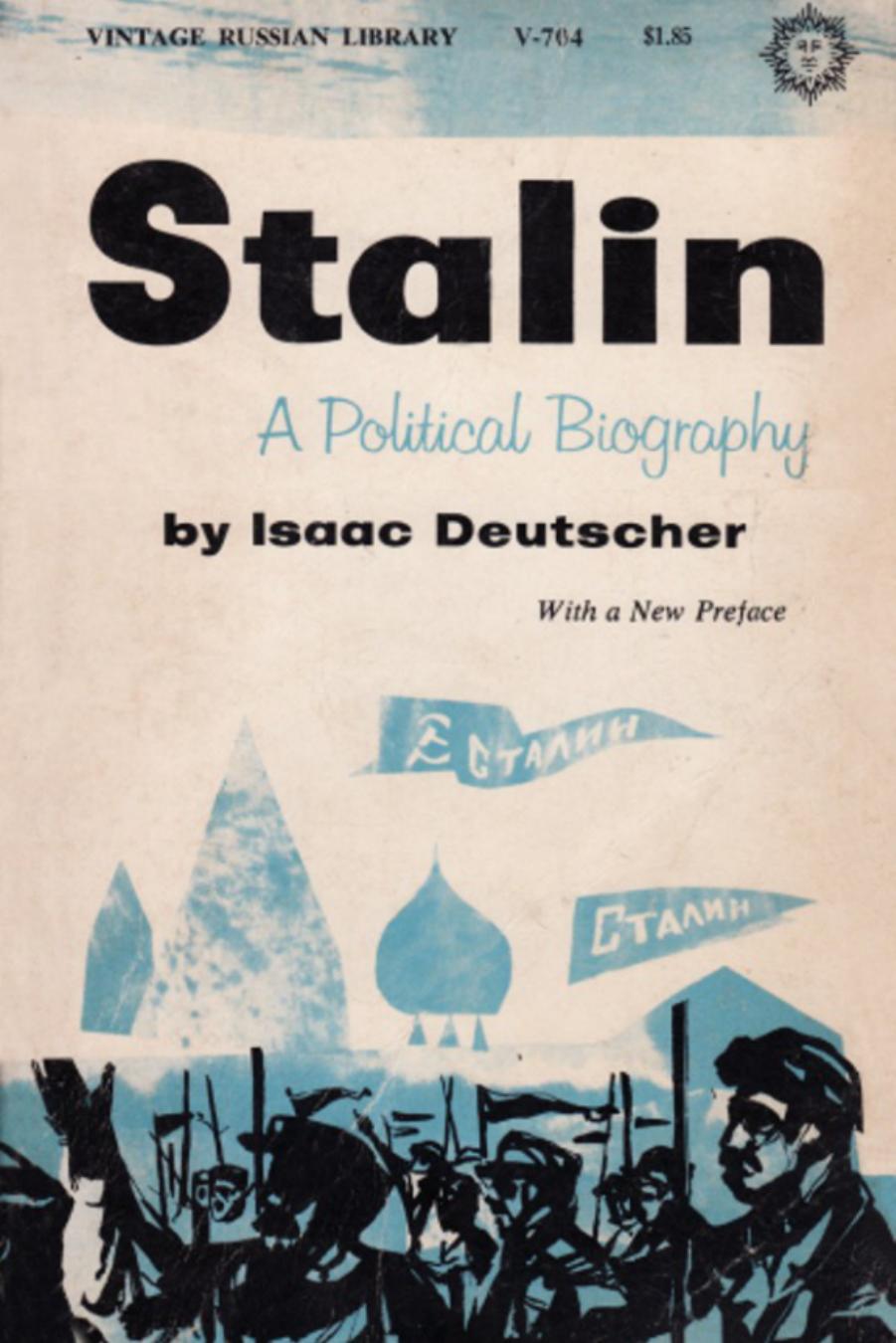 Stalin: A Political Biography by Isaac Deutscher