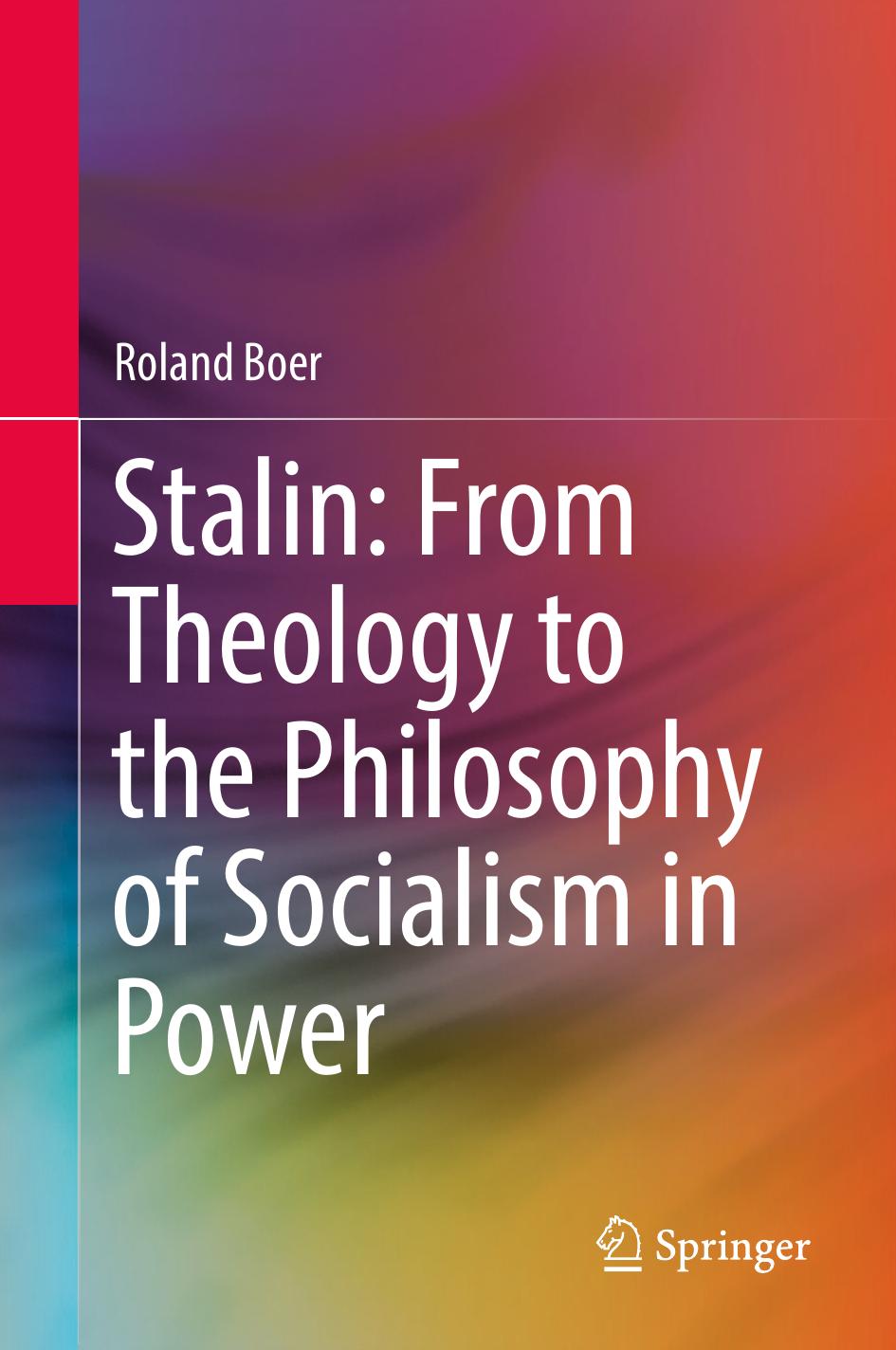 Stalin: From Theology to the Philosophy of Socialism in Power by Boer Robert