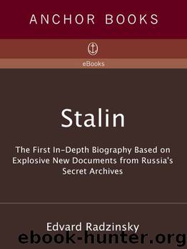 Stalin: The First In-depth Biography Based on Explosive New Documents from Russia's Secr by Edvard Radzinsky
