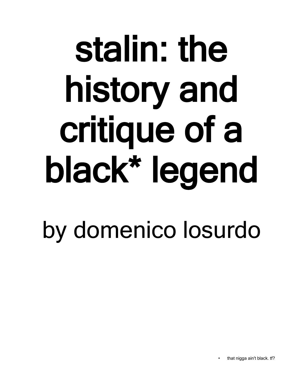 Stalin: The History and Critique of a Black Legend by Domenico Losurdo David Ferreira