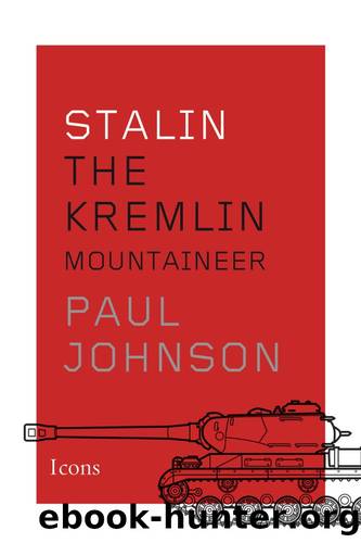 Stalin: The Kremlin Mountaineer (Icons) (Kindle Single) by Paul Johnson