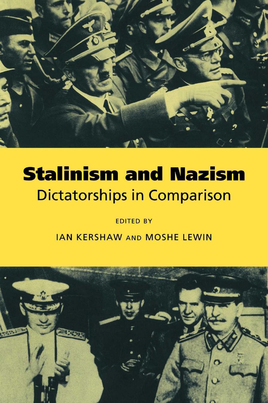 Stalinism And Nazism: Dictatorships In Comparison by Ian Kershaw Moshe Lewin