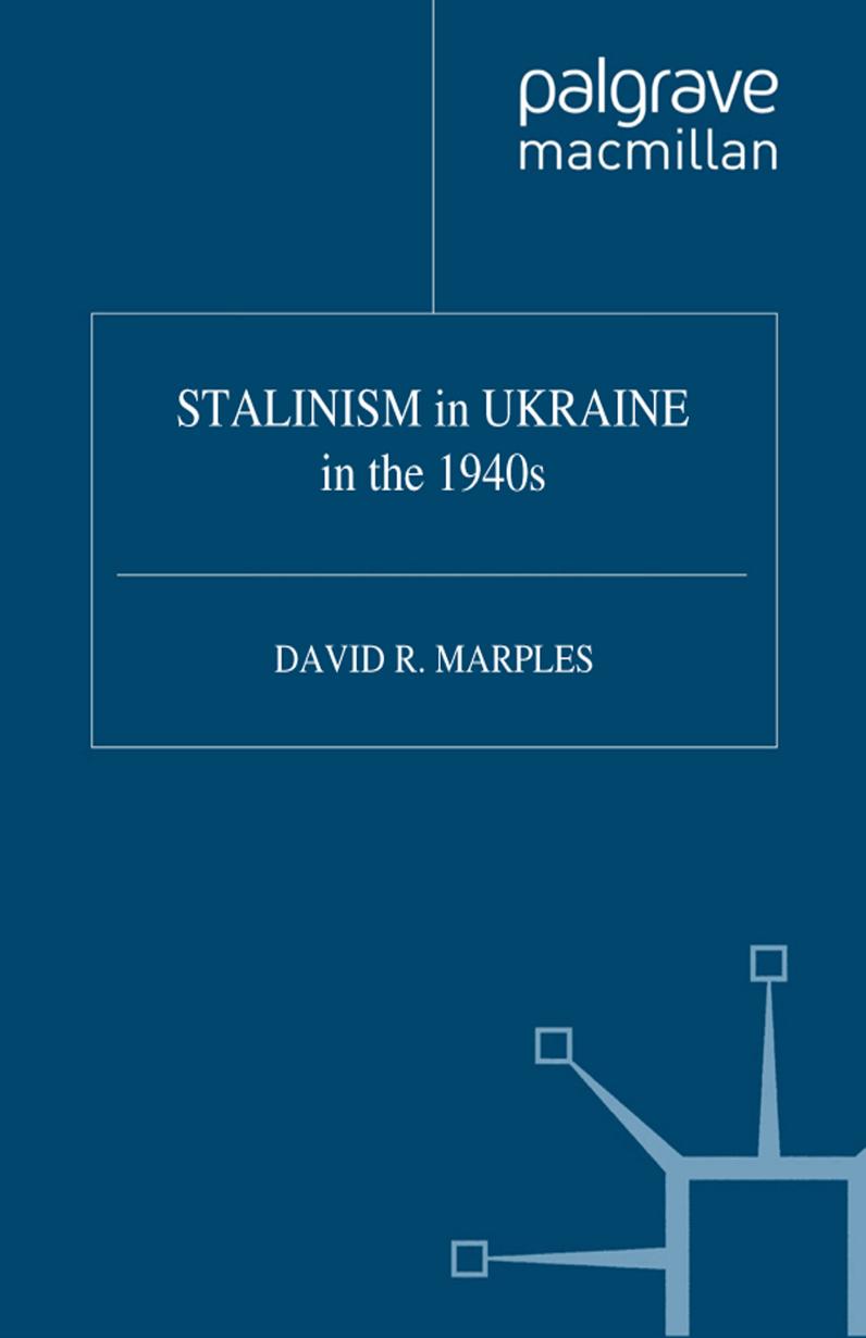 Stalinism in Ukraine in the 1940s by David R. Marples
