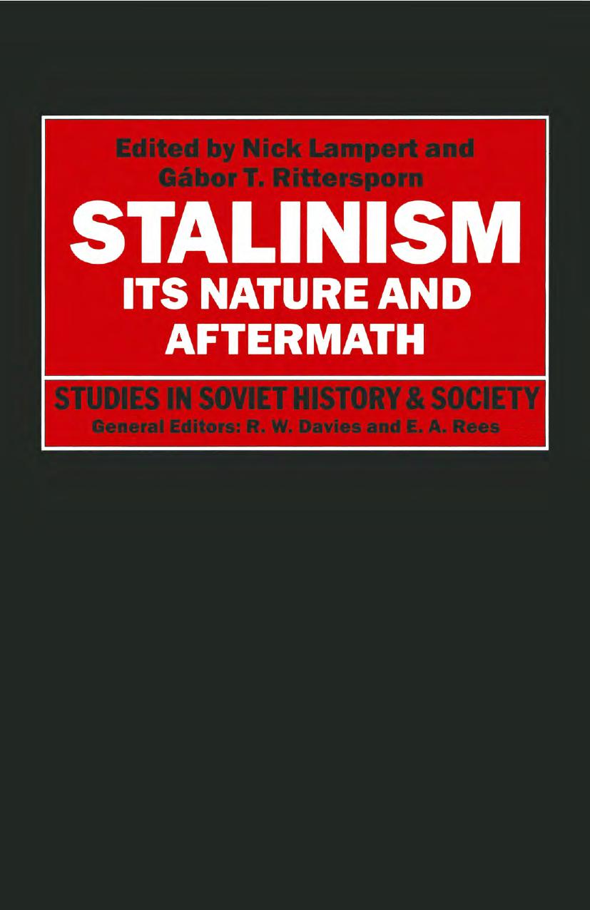 Stalinism: Its Nature and Aftermath : Essays in Honour of Moshe Lewin by Nick Lampert (editor) Gabor T. Rittersporn (editor)