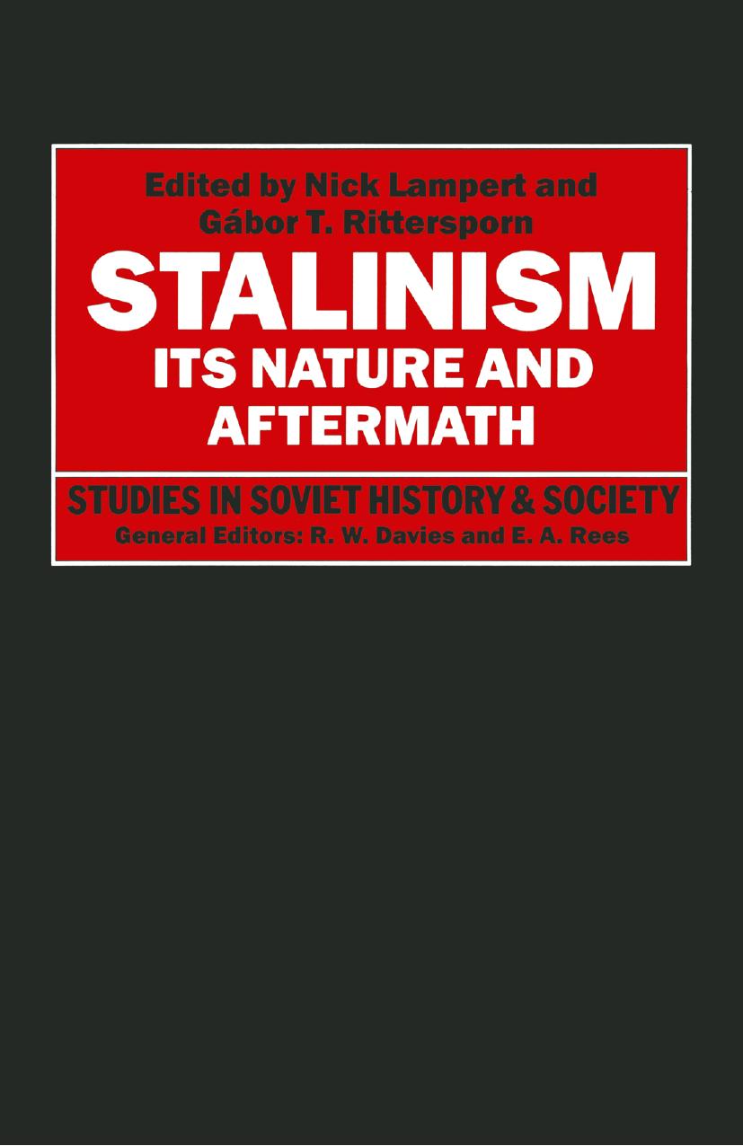 Stalinism: Its Nature and Aftermath: Essays in Honour of Moshe Lewin by Nick Lampert Gábor T. Rittersporn (eds.)