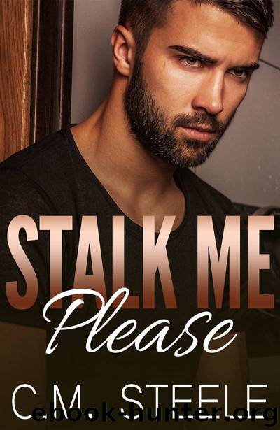 Stalk Me Please by C.M. Steele
