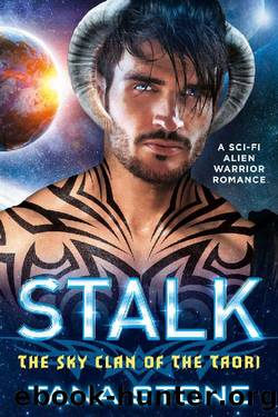Stalk: A Sci-Fi Alien Warrior Romance (The Sky Clan of the Taori Book 2) by Tana Stone