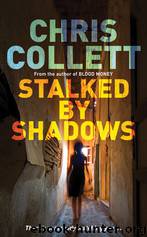 Stalked By Shadows by Chris Collett