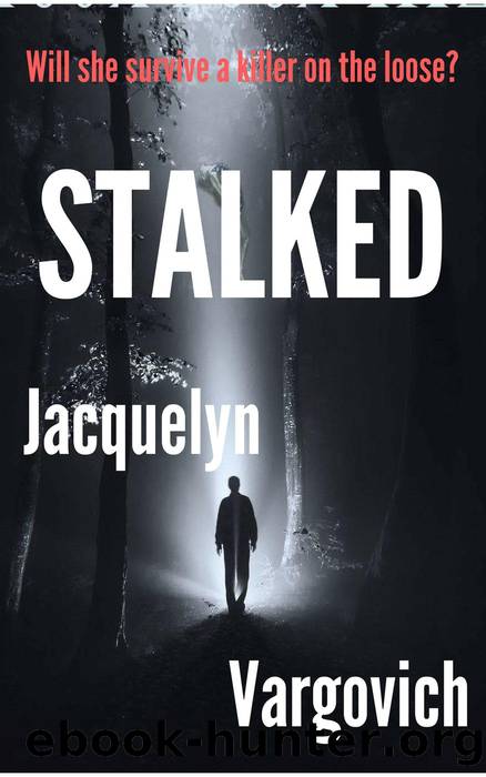 Stalked by Jacquelyn Vargovich