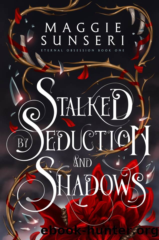 Stalked by Seduction and Shadows (Eternal Obsession Book 1) by Maggie Sunseri