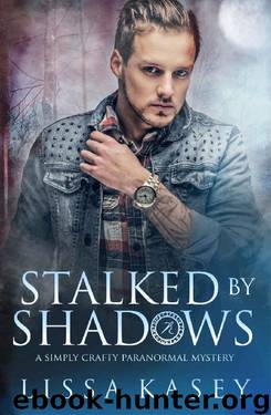 Stalked by Shadows (A Simply Crafty Paranormal Mystery Book 1) by Lissa Kasey